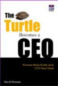 Image of The Turtle Becomes a CEO : Wawasan Bisnis Klasik untuk CEO Masa Depan